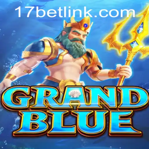 Exploring GRANDBLUE: A Comprehensive Guide to the Game and its Connection to 17bet